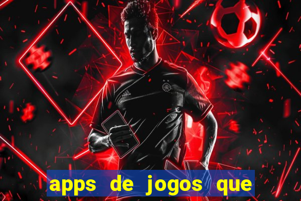 apps de jogos que pagam de verdade
